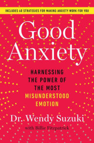 Amazon audio books download Good Anxiety: Harnessing the Power of the Most Misunderstood Emotion PDB DJVU iBook