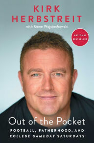 Title: Out of the Pocket: Football, Fatherhood, and College GameDay Saturdays, Author: Kirk Herbstreit