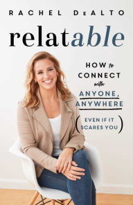 Free download books textile relatable: How to Connect with Anyone, Anywhere (Even If It Scares You) 9781982171087 