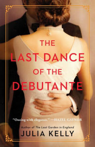 Title: The Last Dance of the Debutante, Author: Julia Kelly