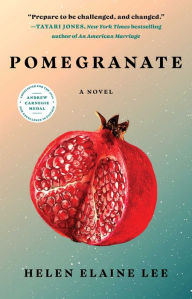 Title: Pomegranate: A Novel, Author: Helen Elaine Lee