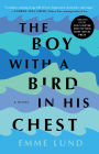 The Boy with a Bird in His Chest: A Novel