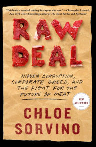 Title: Raw Deal: Hidden Corruption, Corporate Greed, and the Fight for the Future of Meat, Author: Chloe Sorvino