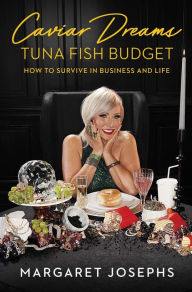 Downloading audiobooks on ipad Caviar Dreams, Tuna Fish Budget: How to Survive in Business and Life in English by Margaret Josephs 9781982172411 MOBI ePub PDF