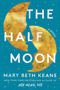 Mary Beth Keane Discusses The Half Moon: A Novel