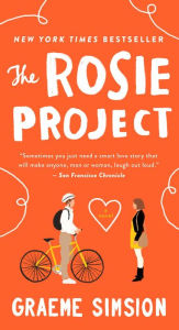 Title: The Rosie Project: A Novel, Author: Graeme Simsion