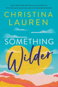 Ebooks download kostenlos englisch Something Wilder 9781982173401 by Christina Lauren  English version