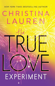 Title: The True Love Experiment, Author: Christina Lauren