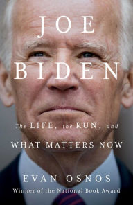 Title: Joe Biden: The Life, the Run, and What Matters Now, Author: Evan Osnos