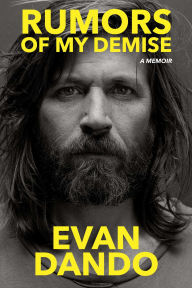 Title: Rumors of My Demise: A Memoir, Author: Evan Dando