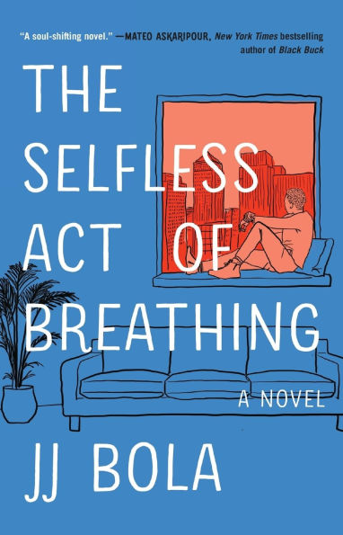 The Selfless Act of Breathing: A Novel