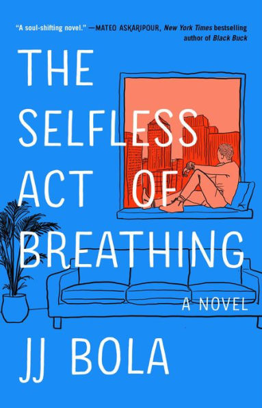 The Selfless Act of Breathing: A Novel