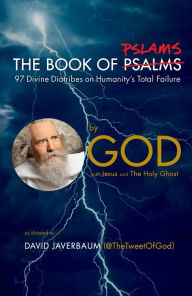 Ebook free download for mobile phone text The Book of Pslams: 97 Divine Diatribes on Humanity's Total Failure 9781982176020  (English literature)