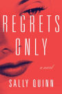 Regrets Only: A Novel