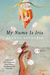 Free ebook textbooks downloads My Name Is Iris: A Novel 9781982177850 RTF MOBI FB2