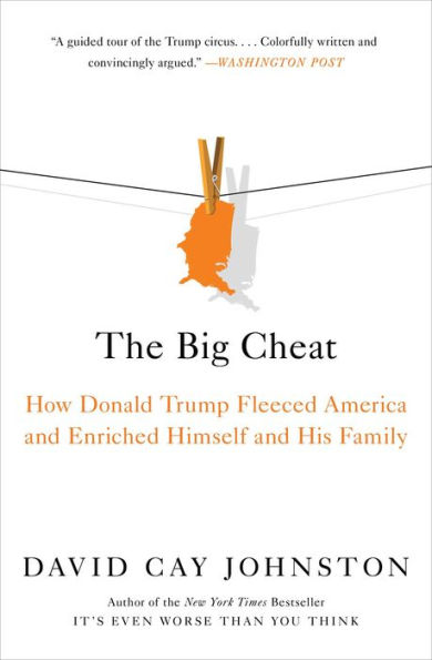 The Big Cheat: How Donald Trump Fleeced America and Enriched Himself and His Family