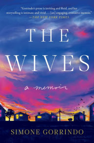 Electronics ebook free download The Wives: A Memoir by Simone Gorrindo in English