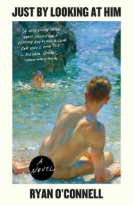 Ebooks free download portugues Just by Looking at Him: A Novel by Ryan O'Connell (English Edition) 9781982178581 CHM RTF FB2