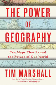 Free downloadable books to read The Power of Geography: Ten Maps That Reveal the Future of Our World (English literature) DJVU MOBI 9781982178642