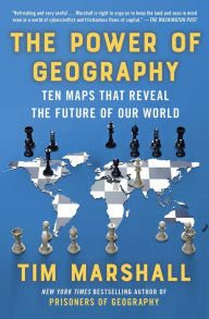 Title: The Power of Geography: Ten Maps That Reveal the Future of Our World, Author: Tim Marshall