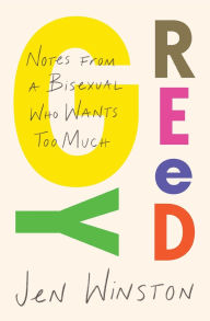 Free book downloadable Greedy: Notes from a Bisexual Who Wants Too Much (English literature) 9781982179175 by 