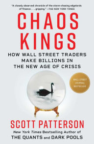 Free downloadable audiobooks for pc Chaos Kings: How Wall Street Traders Make Billions in the New Age of Crisis  by Scott Patterson