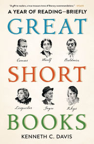 Title: Great Short Books: A Year of Reading-Briefly, Author: Kenneth C. Davis