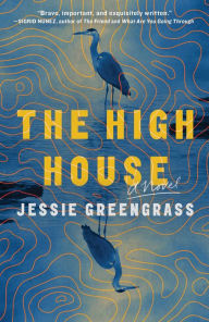 Title: The High House: A Novel, Author: Jessie Greengrass