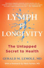 Lymph & Longevity: The Untapped Secret to Health