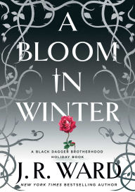 Download ebooks free textbooks A Bloom in Winter 9781982180287 by J. R. Ward