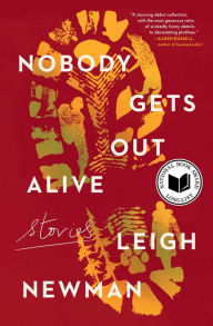 Free download text books Nobody Gets Out Alive: Stories PDF DJVU in English by Leigh Newman