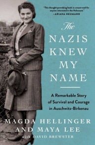 Free popular ebooks download The Nazis Knew My Name: A Remarkable Story of Survival and Courage in Auschwitz in English