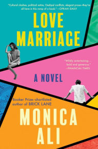 Title: Love Marriage: A Novel, Author: Monica Ali