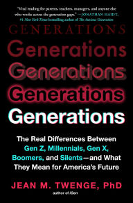 Ebooks gratuitos download Generations: The Real Differences Between Gen Z, Millennials, Gen X, Boomers, and Silents-and What They Mean for America's Future 