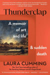 Alternative view 1 of Thunderclap: A Memoir of Art and Life and Sudden Death
