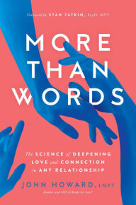 Download ebooks from google books More Than Words: The Science of Deepening Love and Connection in Any Relationship 9781982182328 by  English version MOBI PDF