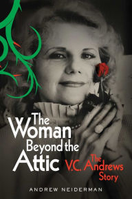 Ebook text files download The Woman Beyond the Attic: The V.C. Andrews Story (English literature) 