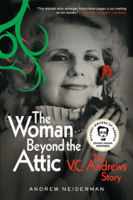 Title: The Woman Beyond the Attic: The V.C. Andrews Story, Author: Andrew Neiderman