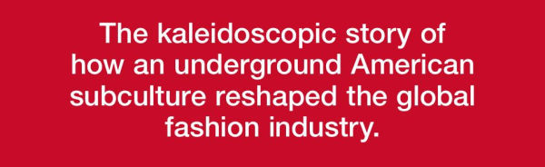 Bigger Than Fashion: How "Streetwear" Conquered Culture