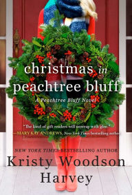 Title: Christmas in Peachtree Bluff, Author: Kristy Woodson Harvey