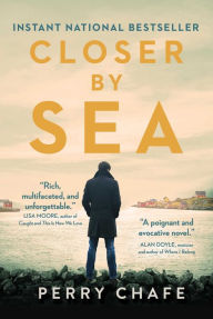 Title: Closer by Sea, Author: Perry Chafe