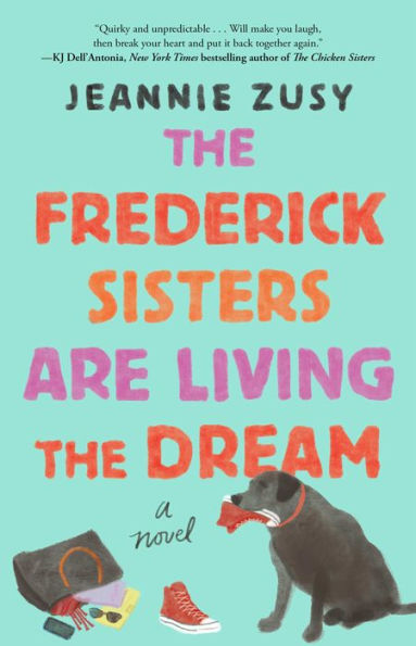 the Frederick Sisters Are Living Dream: A Novel