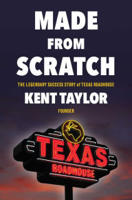 Free audio books to download for ipod Made From Scratch: The Legendary Success Story of Texas Roadhouse (English literature) 9781982185701