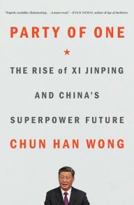 Free download of it books Party of One: The Rise of Xi Jinping and China's Superpower Future