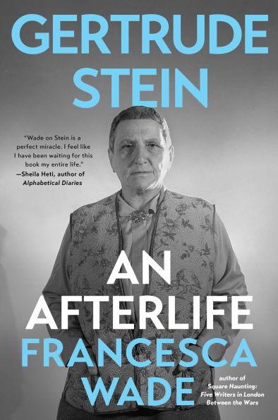 Gertrude Stein: An Afterlife