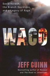 Google book download free Waco: David Koresh, the Branch Davidians, and A Legacy of Rage in English DJVU FB2 ePub 9781982186104 by Jeff Guinn, Jeff Guinn