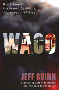 Books downloader for android Waco: David Koresh, the Branch Davidians, and A Legacy of Rage CHM by Jeff Guinn, Jeff Guinn 9781982186104 English version