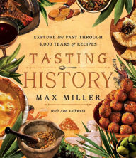 It book download Tasting History: Explore the Past through 4,000 Years of Recipes (A Cookbook) by Max Miller, Ann Volkwein, Max Miller, Ann Volkwein (English literature) 9781982186180 ePub DJVU PDF