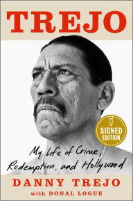 Online google book download Trejo: My Life of Crime, Redemption, and Hollywood by Danny Trejo, Donal Logue