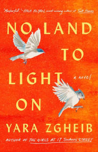 French audio books download free No Land to Light On: A Novel by Yara Zgheib, Yara Zgheib in English DJVU iBook PDF 9781982187439